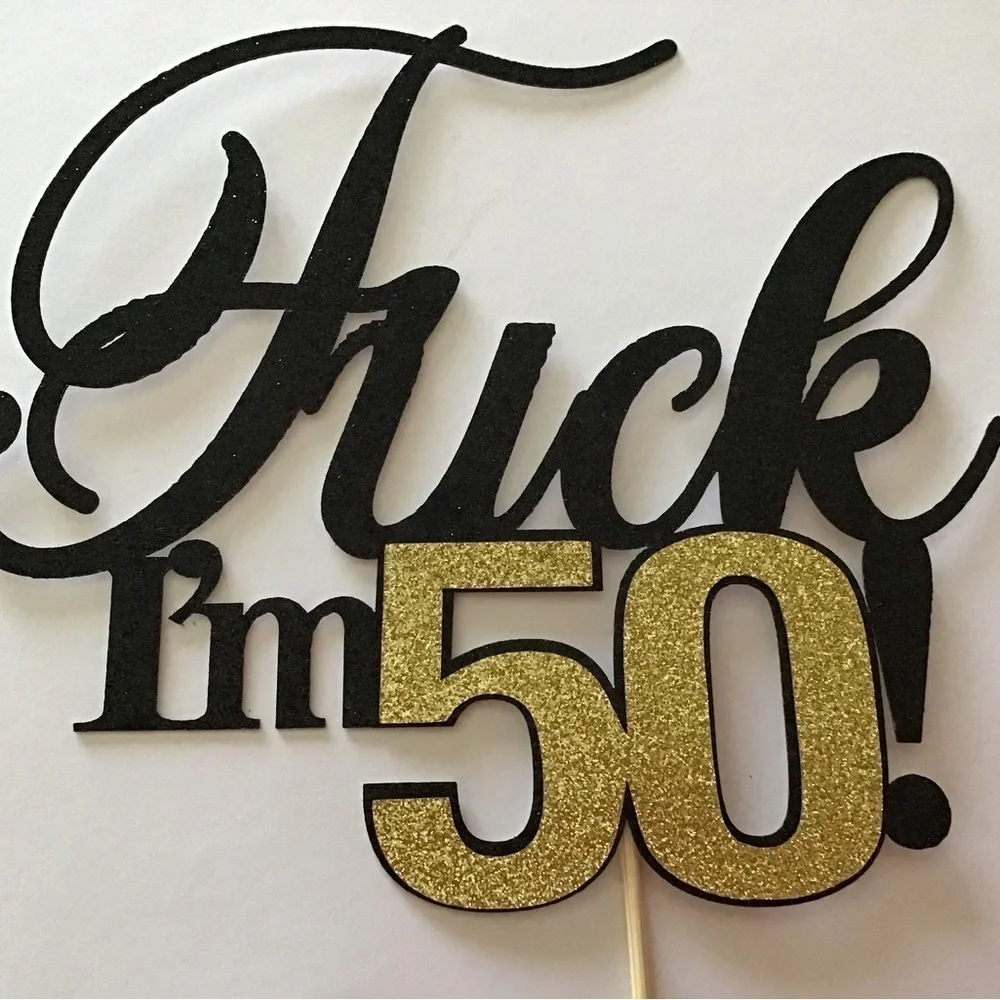 F**k I'm 50! Cake Topper - 50th Birthday Cake Topper - Funny - Brand New